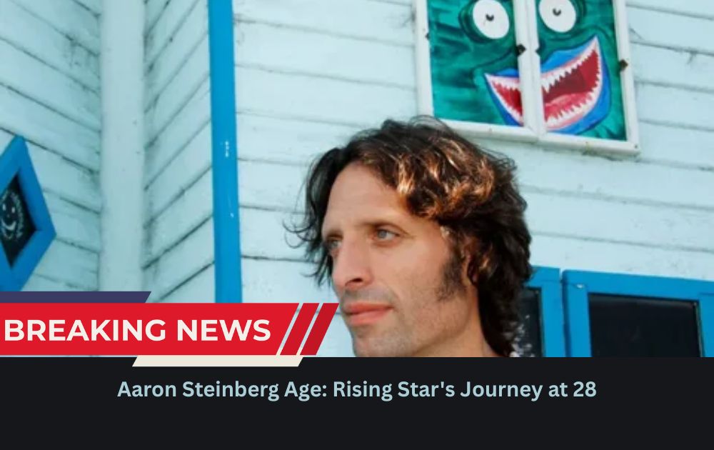 Aaron Steinberg Age: Rising Star's Journey at 28