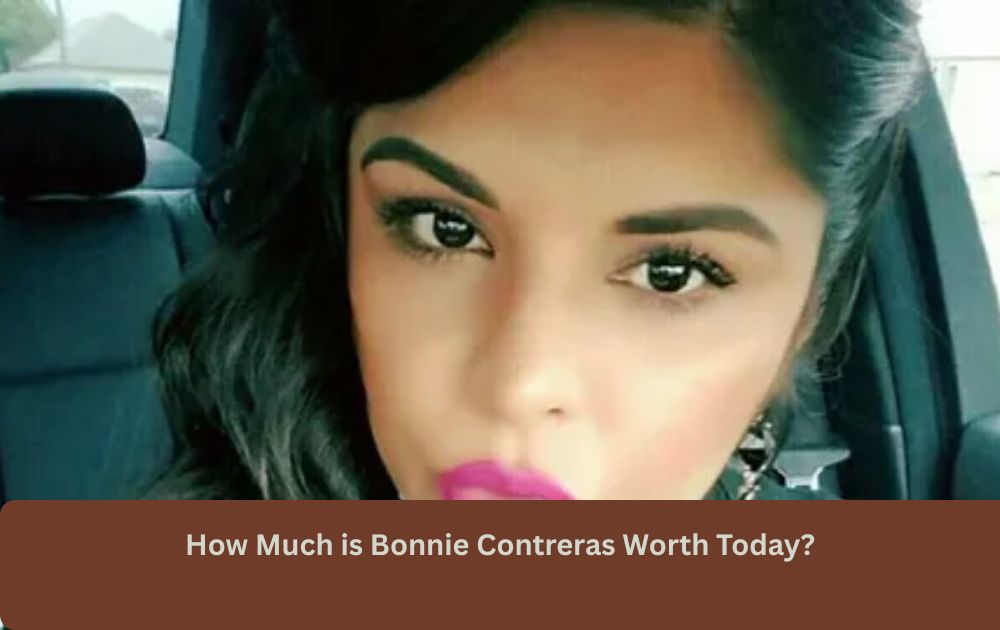 How Much is Bonnie Contreras Worth Today?