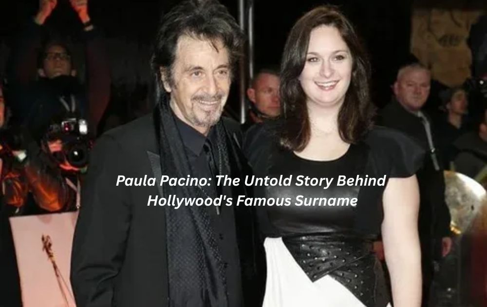 Paula Pacino: The Untold Story Behind Hollywood's Famous Surname