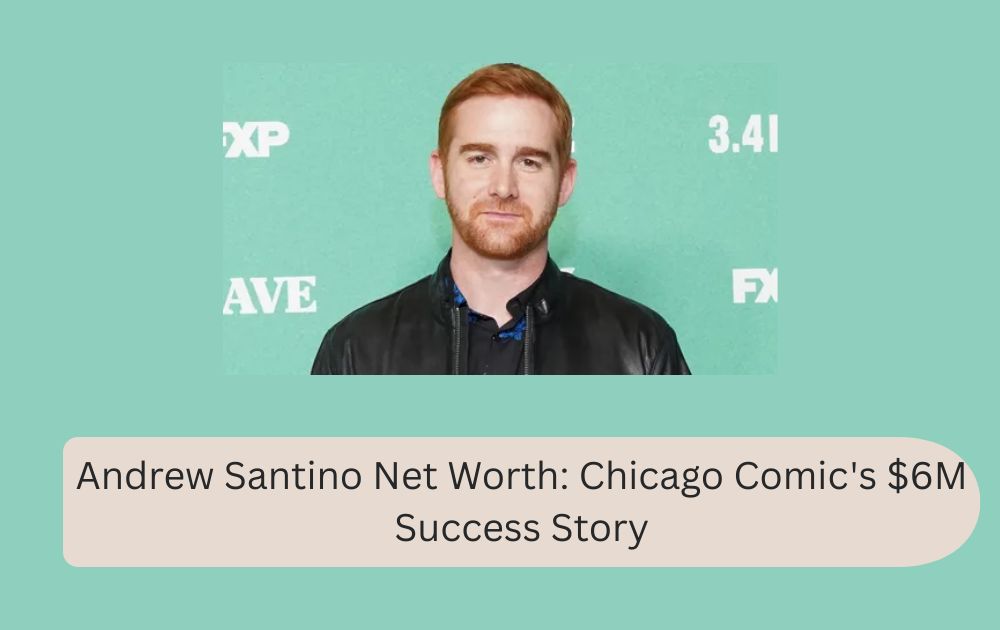 Andrew Santino Net Worth: Chicago Comic's $6M Success Story
